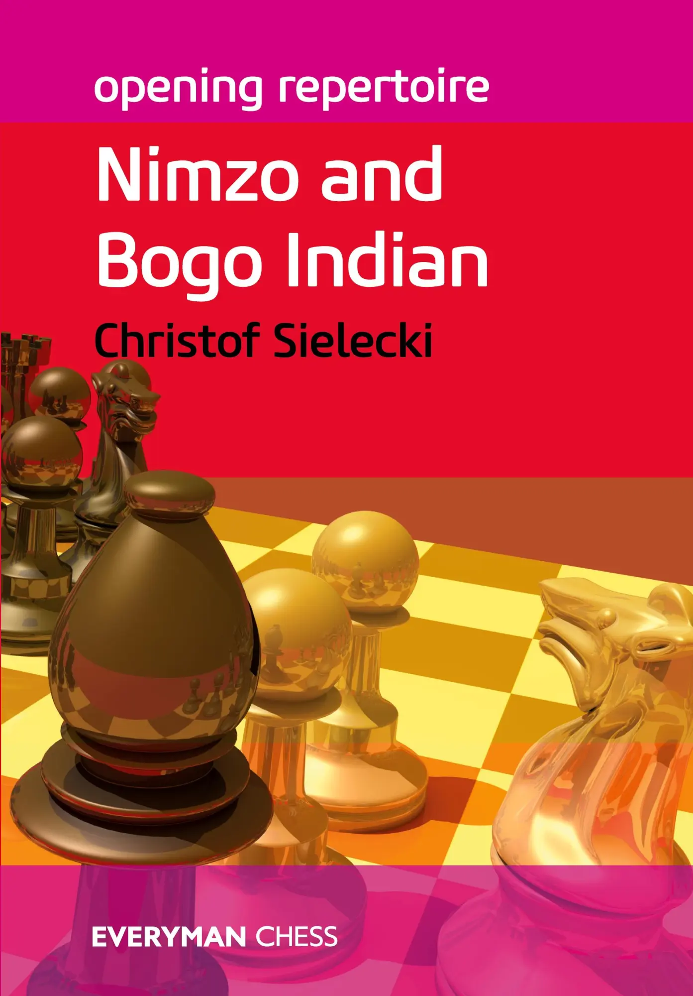 Cover: 9781781941096 | Opening Repertoire | Nimzo &amp; Bogo Indian | Christof Sielecki | Buch
