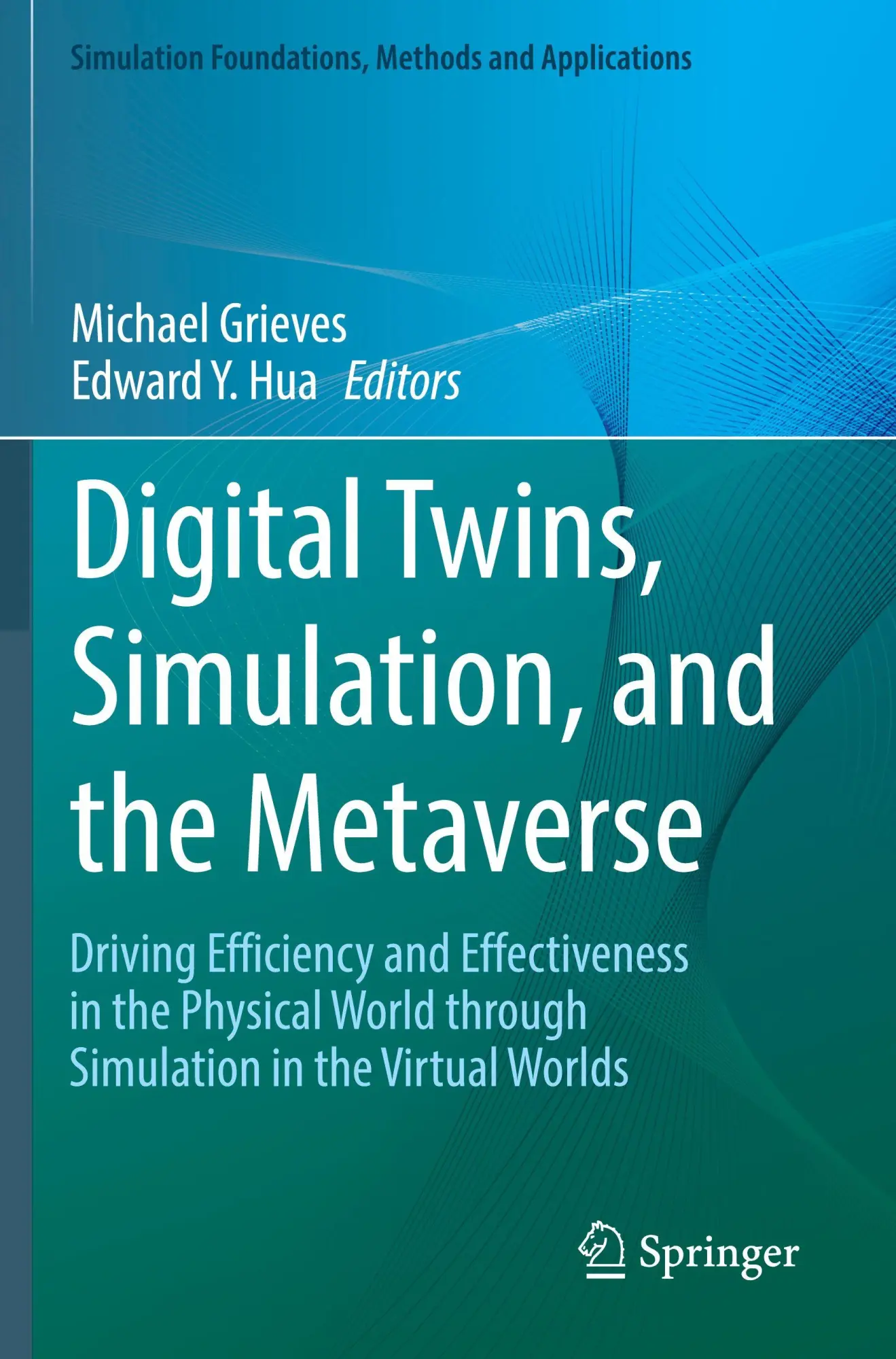 Cover: 9783031691096 | Digital Twins, Simulation, and the Metaverse | Michael Grieves (u. a.)