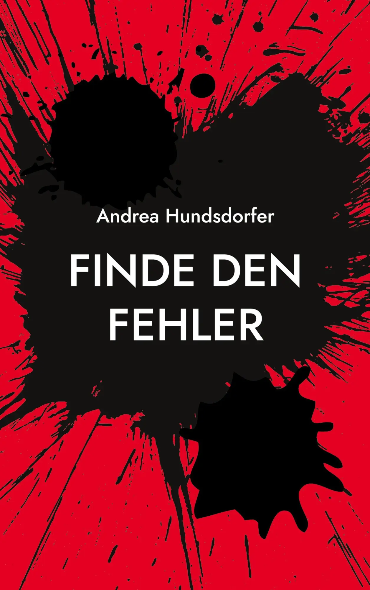 Cover: 9783756231096 | Finde den Fehler | Andrea Hundsdorfer | Taschenbuch | 244 S. | Deutsch