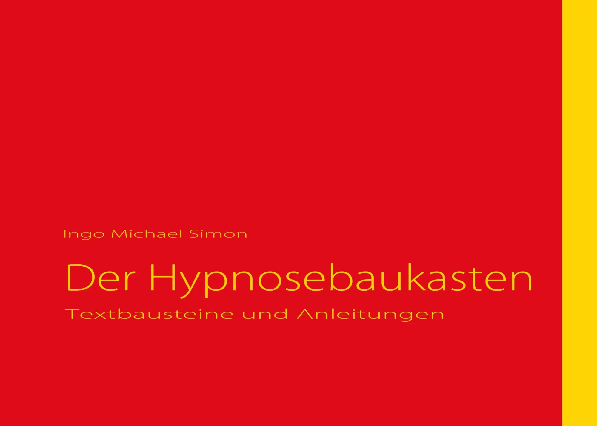 Cover: 9783839181096 | Der Hypnosebaukasten | Ingo Michael Simon | Taschenbuch | 128 S.