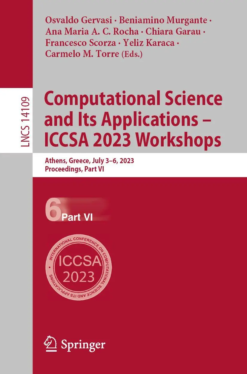 Computational Science and Its Applications – ICCSA 2023 Workshops: Athens, Greece, July 3–6, 2023, Proceedings, Part VI (Lecture Notes in Computer Science, 14109, Band 14109)