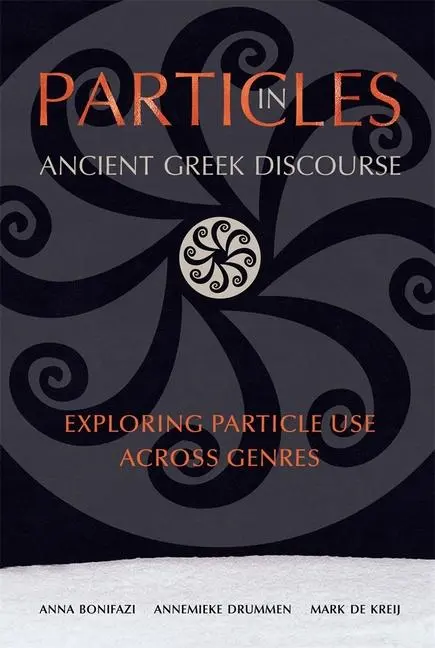 Cover: 9780674271296 | Particles in Ancient Greek Discourse | Anna Bonifazi (u. a.) | Buch