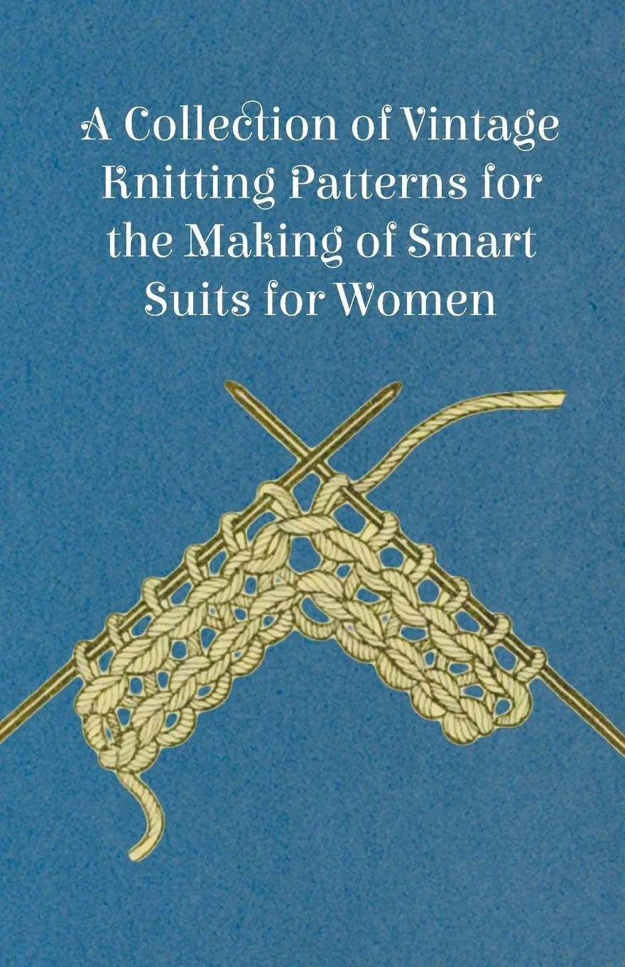 Cover: 9781447451396 | A Collection of Vintage Knitting Patterns for the Making of Smart...