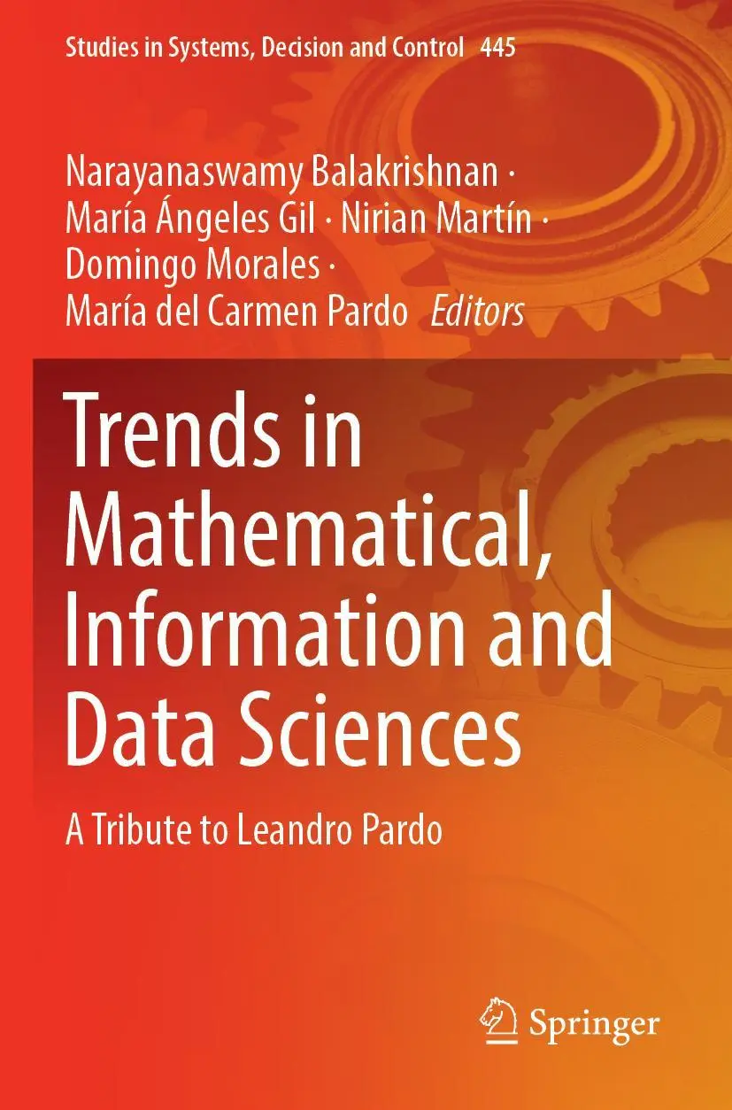 Trends in Mathematical, Information and Data Sciences: A Tribute to Leandro Pardo (Studies in Systems, Decision and Control, 445, Band 445)