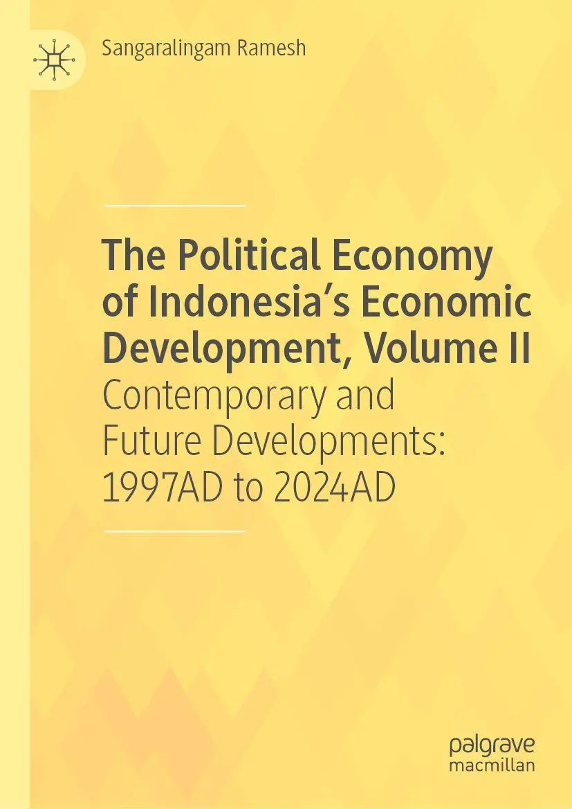 The Political Economy of Indonesia's Economic Development, Volume II