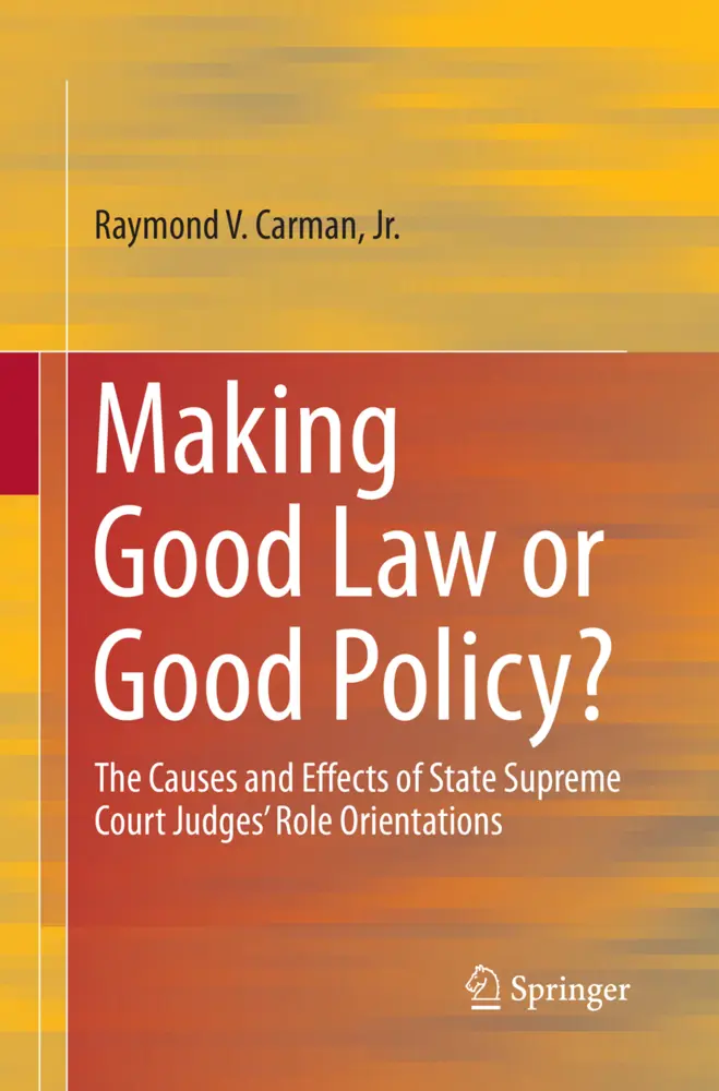 Cover: 9783319851396 | Making Good Law or Good Policy? | Raymond V. Carman | Taschenbuch