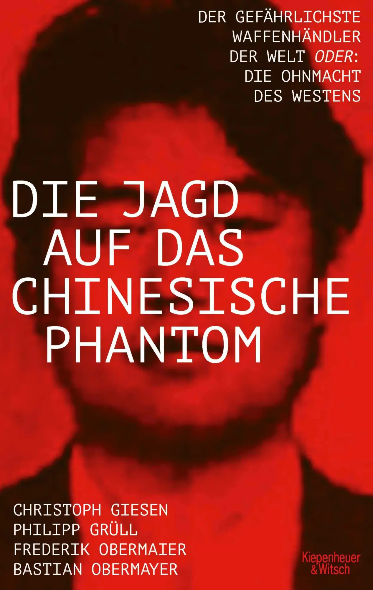 Cover: 9783462001396 | Die Jagd auf das chinesische Phantom | Bastian Obermayer (u. a.)