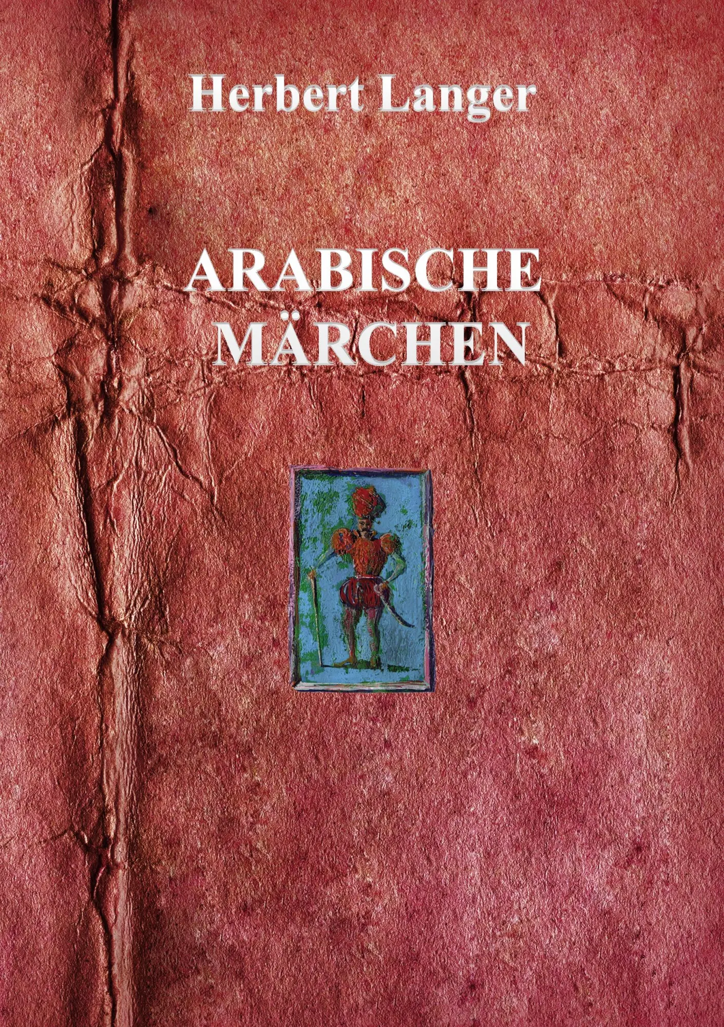 Cover: 9783842331396 | Arabische Märchen | Herbert Langer | Taschenbuch | 160 S. | Deutsch