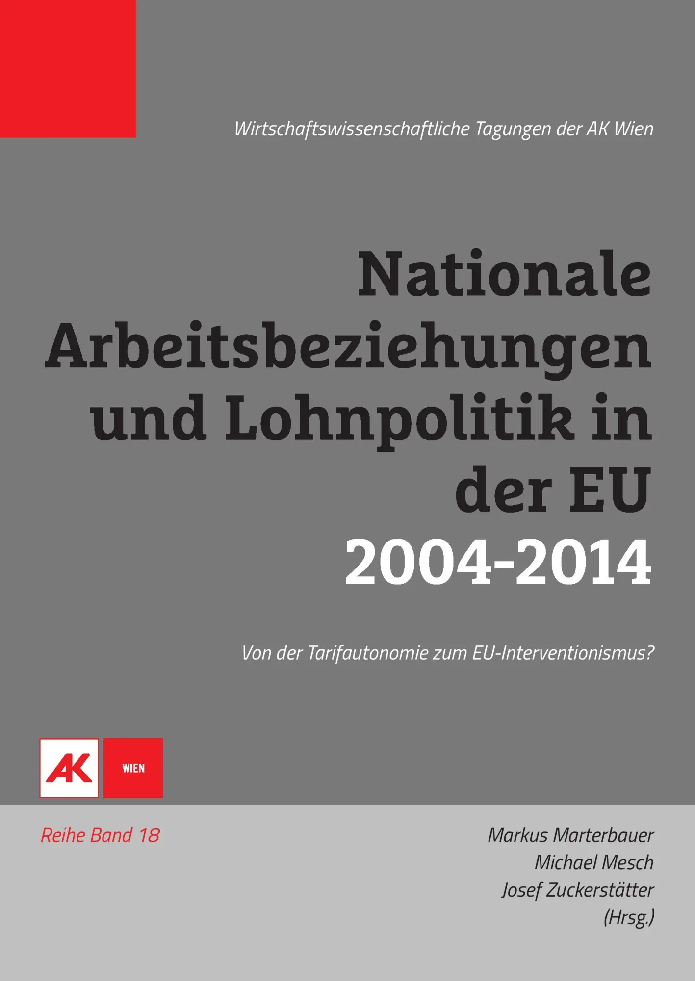 Nationale Arbeitsbeziehungen und Lohnpolitik in der EU 2004-2014