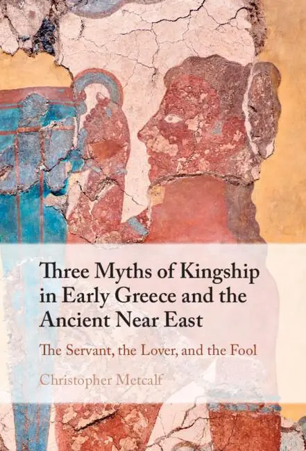 Cover: 9781009481496 | Three Myths of Kingship in Early Greece and the Ancient Near East