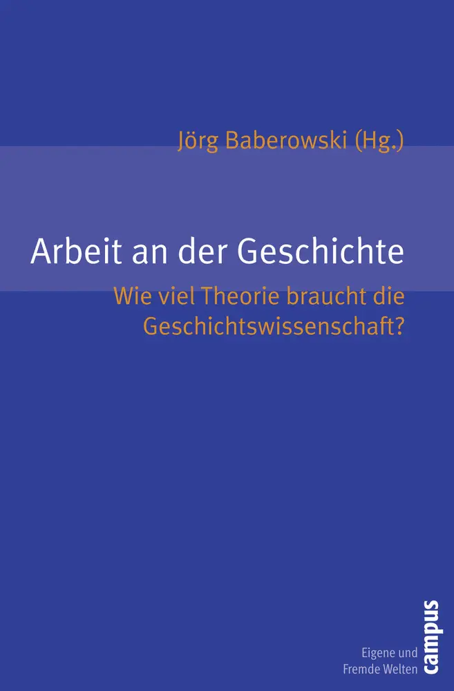 Cover: 9783593391496 | Arbeit an der Geschichte | Jörg Baberowski | Taschenbuch | 155 S.