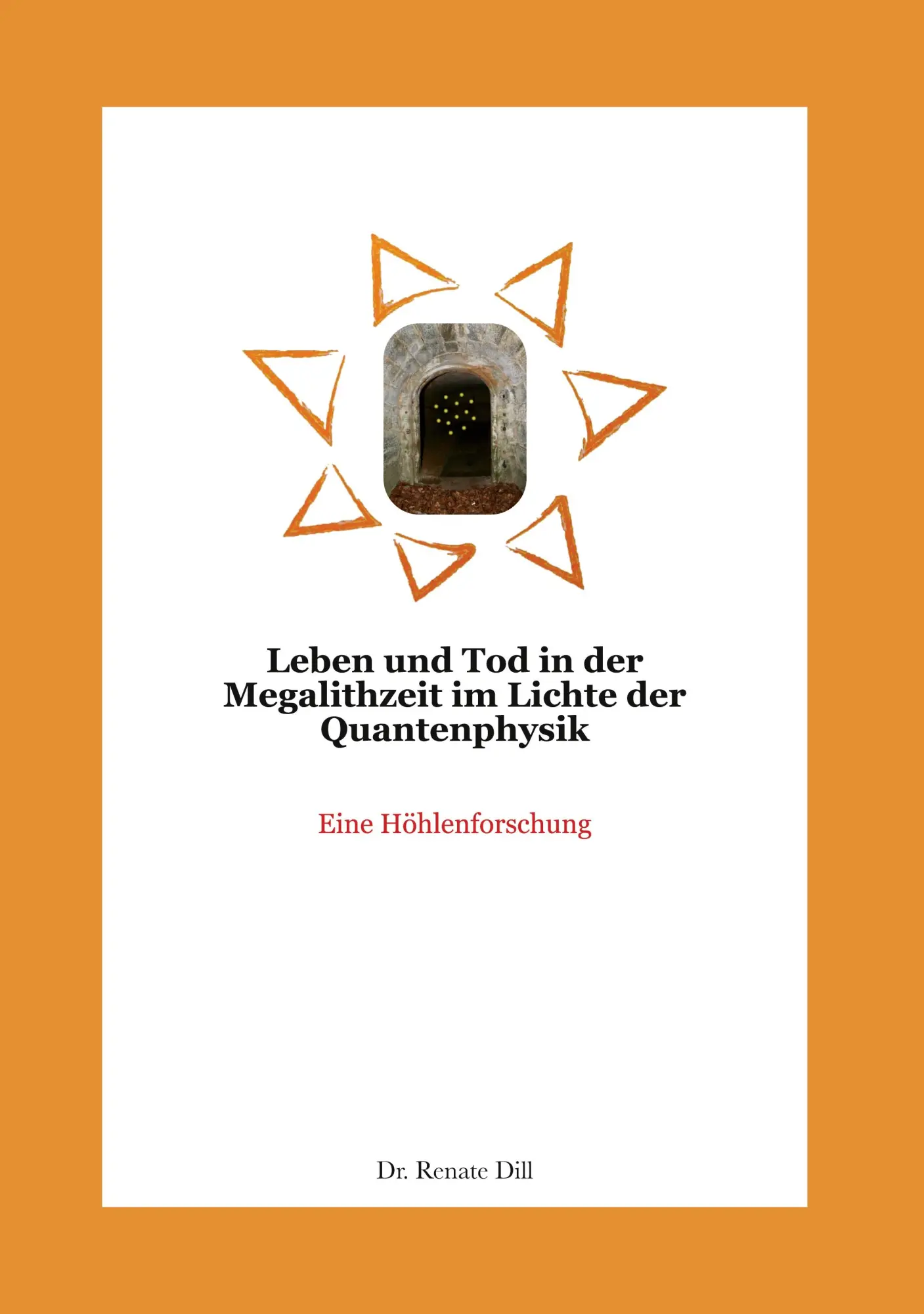Cover: 9783756811496 | Leben und Tod in der Megalithzeit im Lichte der Quantenphysik | Dill