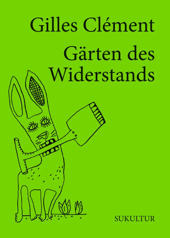Cover: 9783955661496 | Gärten des Widerstands | Ein Traum in sieben Punkten | Gilles Clément