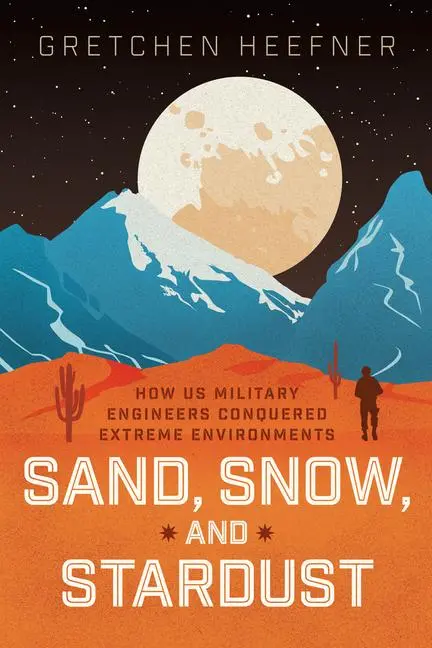 Cover: 9780226831596 | Sand, Snow, and Stardust | Gretchen Heefner | Buch | Englisch | 2025