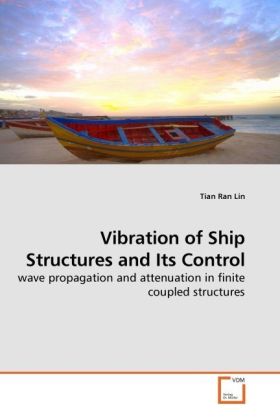Vibration of Ship Structures and Its Control | wave propagation and attenuation in finite coupled structures | Tian Ran Lin | Taschenbuch | Englisch | VDM Verlag Dr. Müller | EAN 9783639221596 - Lin, Tian Ran