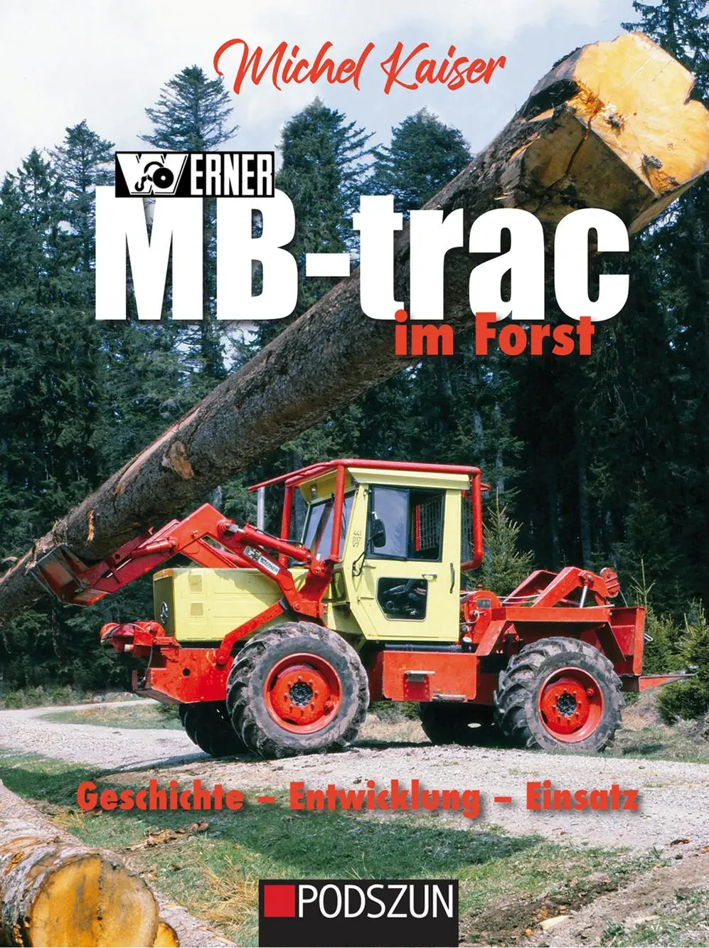 Cover: 9783751611596 | Werner MB-trac im Forst | Michel Kaiser | Buch | Deutsch | 2025