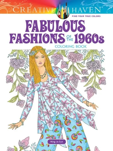 Cover: 9780486821696 | Creative Haven Fabulous Fashions of the 1960s Coloring Book | Sun