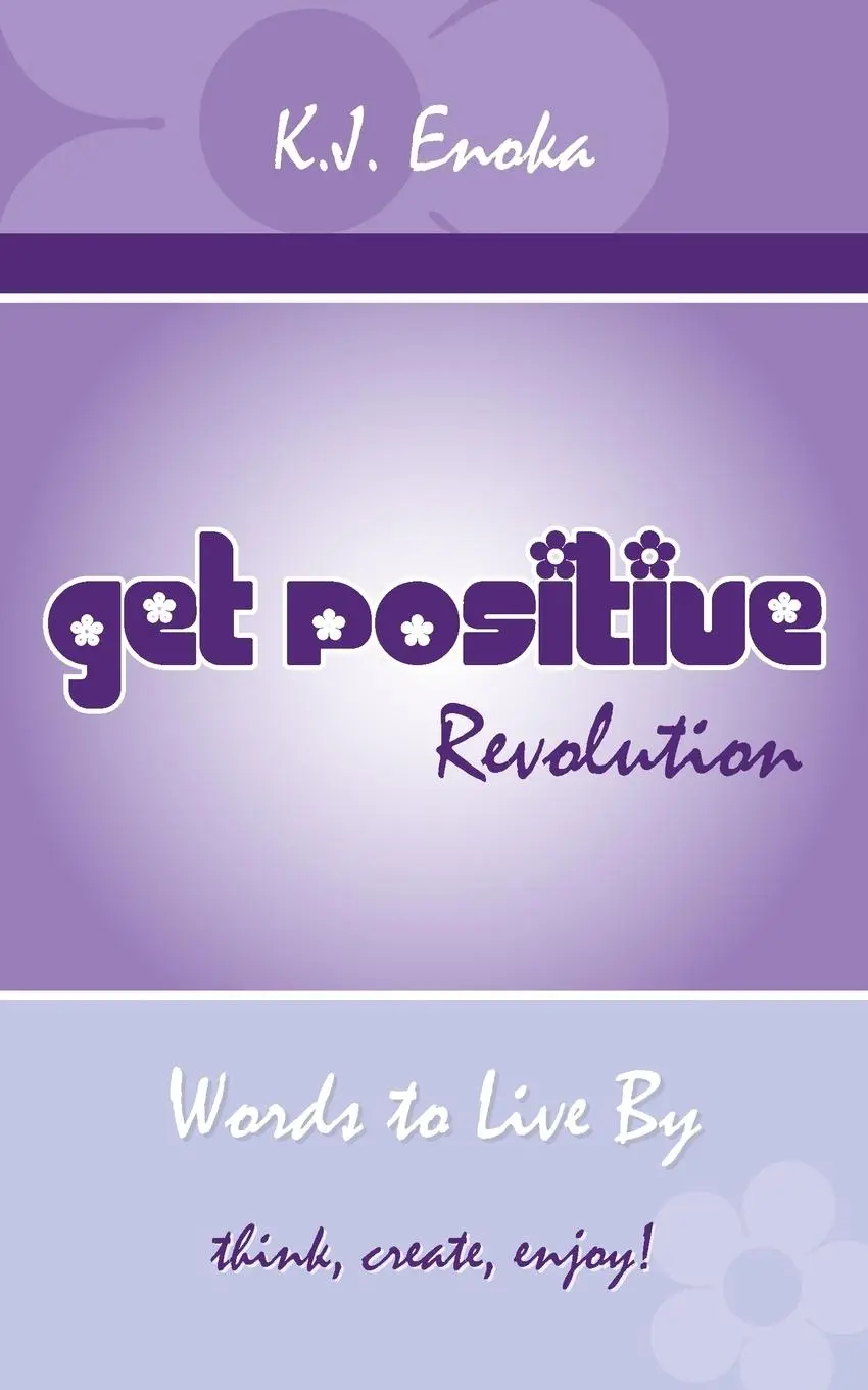 Cover: 9781452511696 | Get Positive Revolution | Words to Live by | K. J. Enoka | Taschenbuch