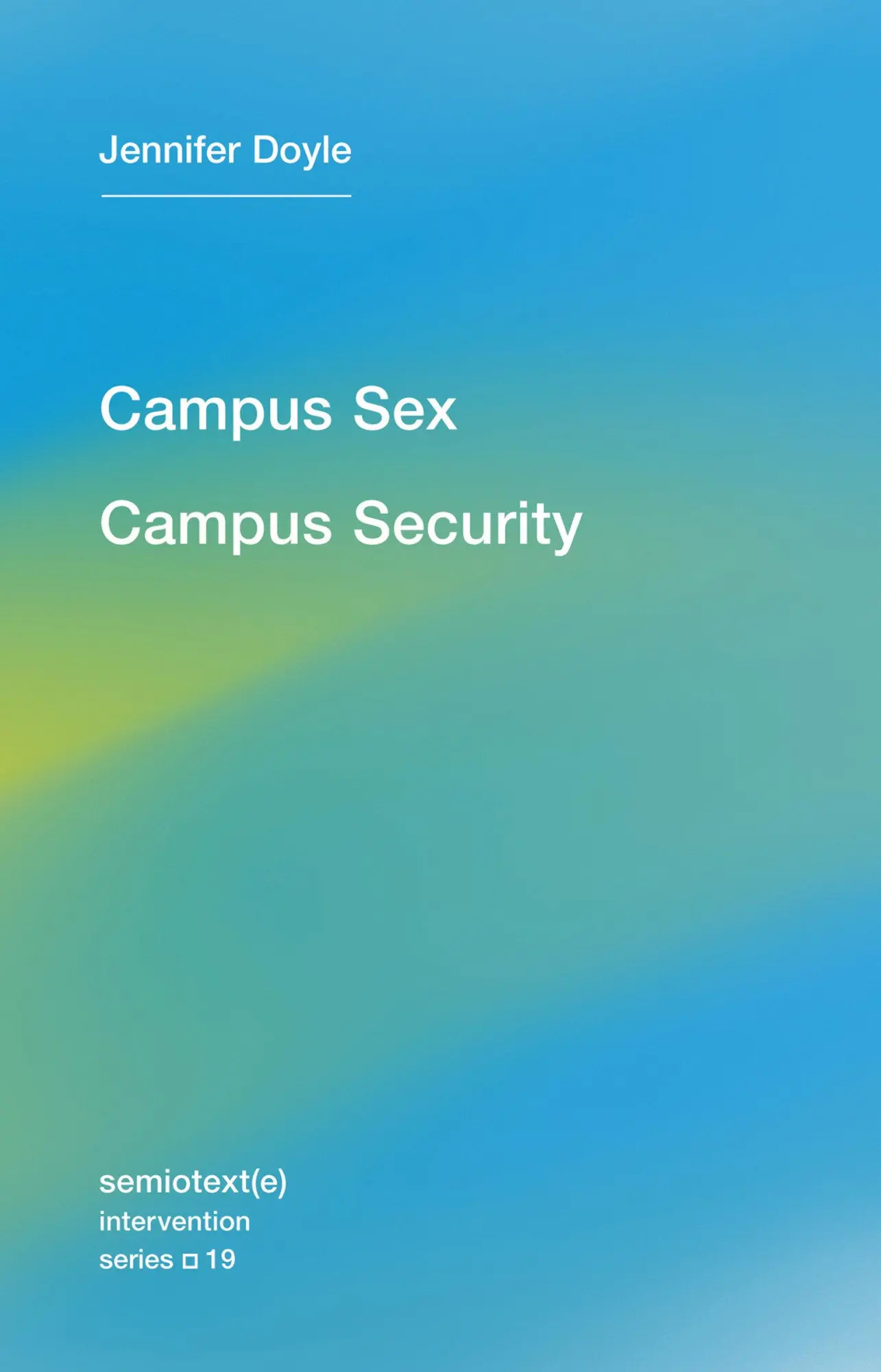 Cover: 9781584351696 | Campus Sex, Campus Security | Jennifer Doyle | Taschenbuch | Englisch