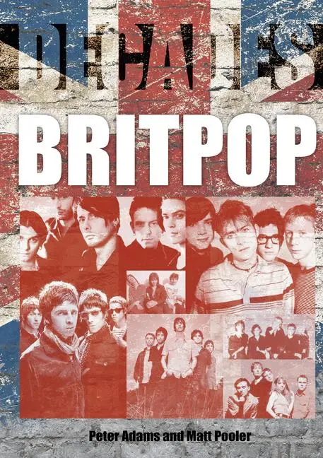 Cover: 9781789521696 | Britpop | Decades | Peter Adams (u. a.) | Taschenbuch | Englisch