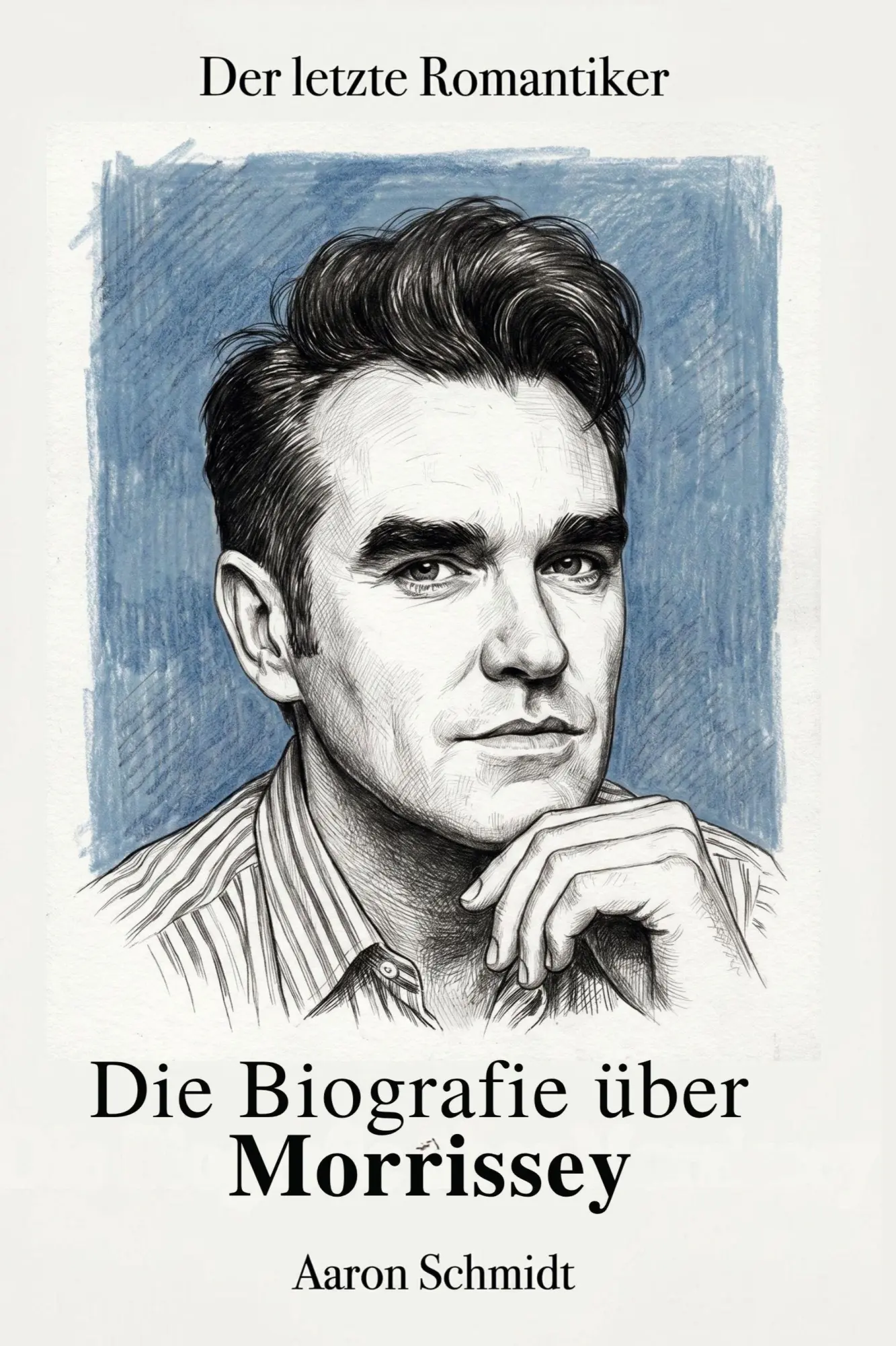 Cover: 9783696401696 | Die Biografie über Morrissey | Der letzte Romantiker | Aaron Schmidt