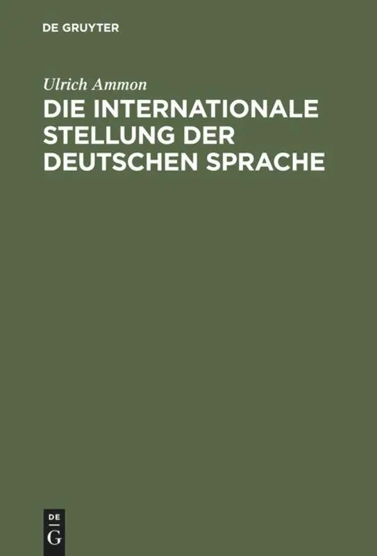 Cover: 9783110131796 | Die internationale Stellung der deutschen Sprache | Ulrich Ammon