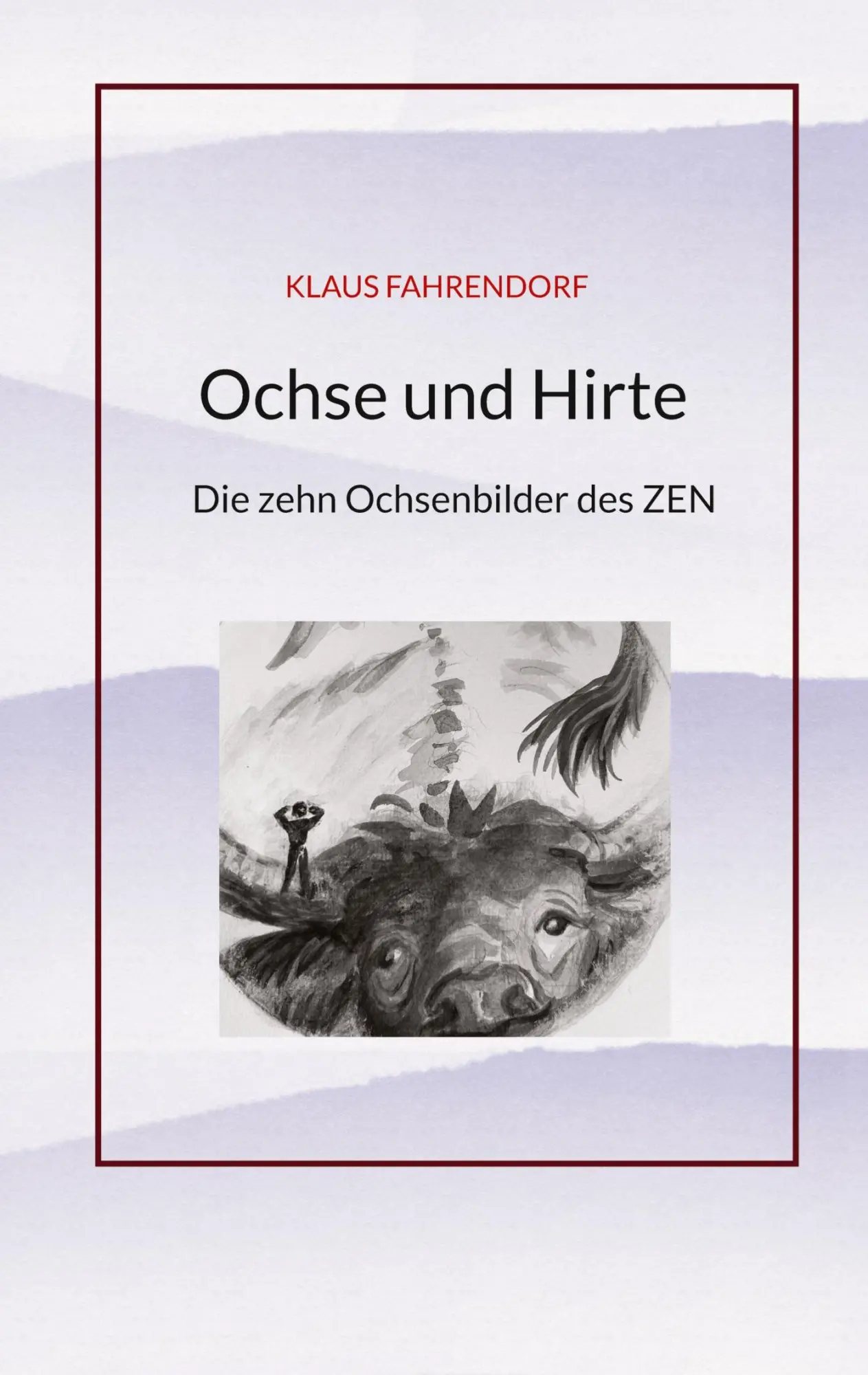 Cover: 9783384541796 | Ochse und Hirte | Die zehn Ochsenbilder des ZEN | Klaus Fahrendorf