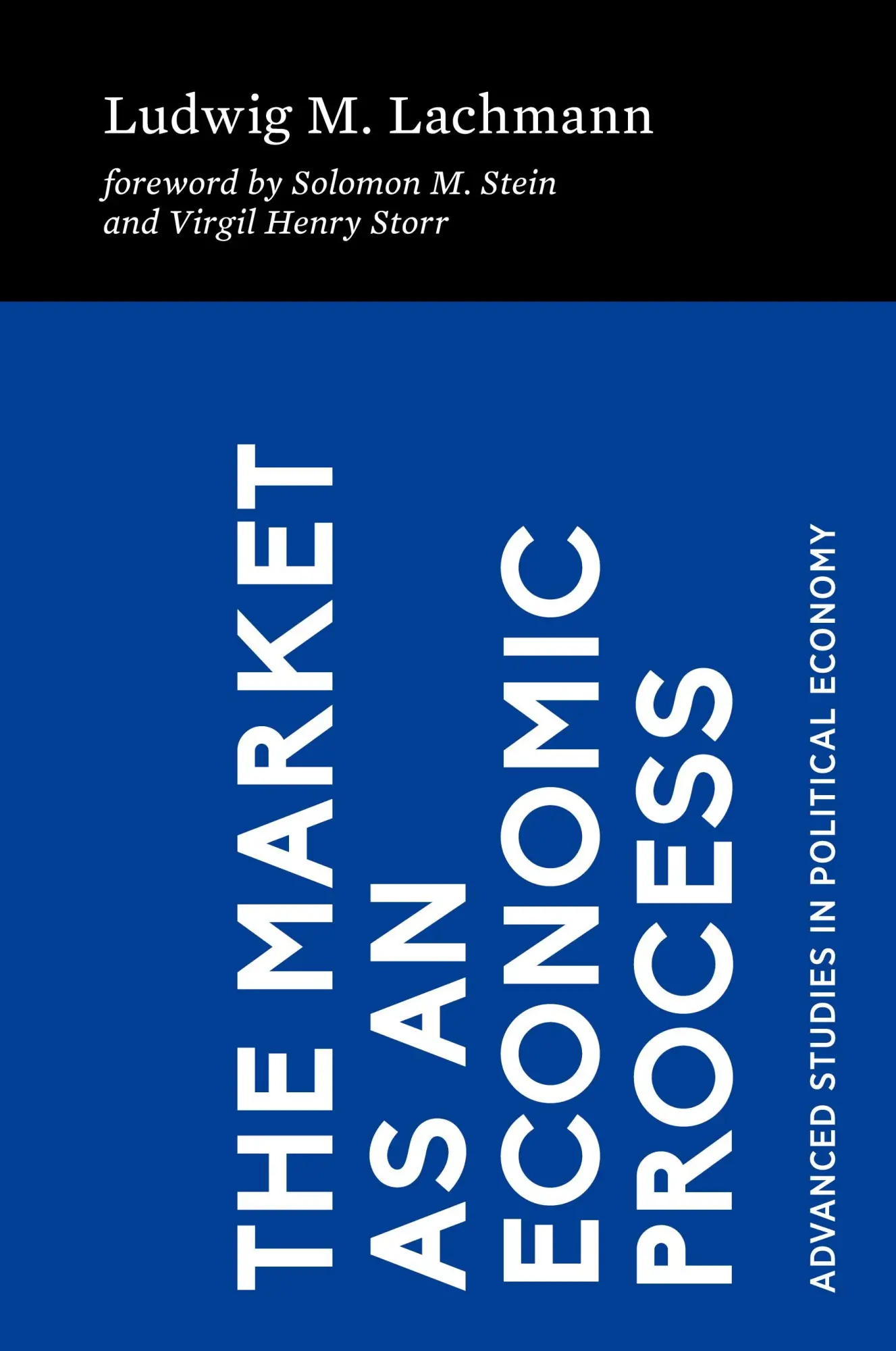Cover: 9781942951896 | The Market as an Economic Process | Ludwig M. Lachmann | Taschenbuch
