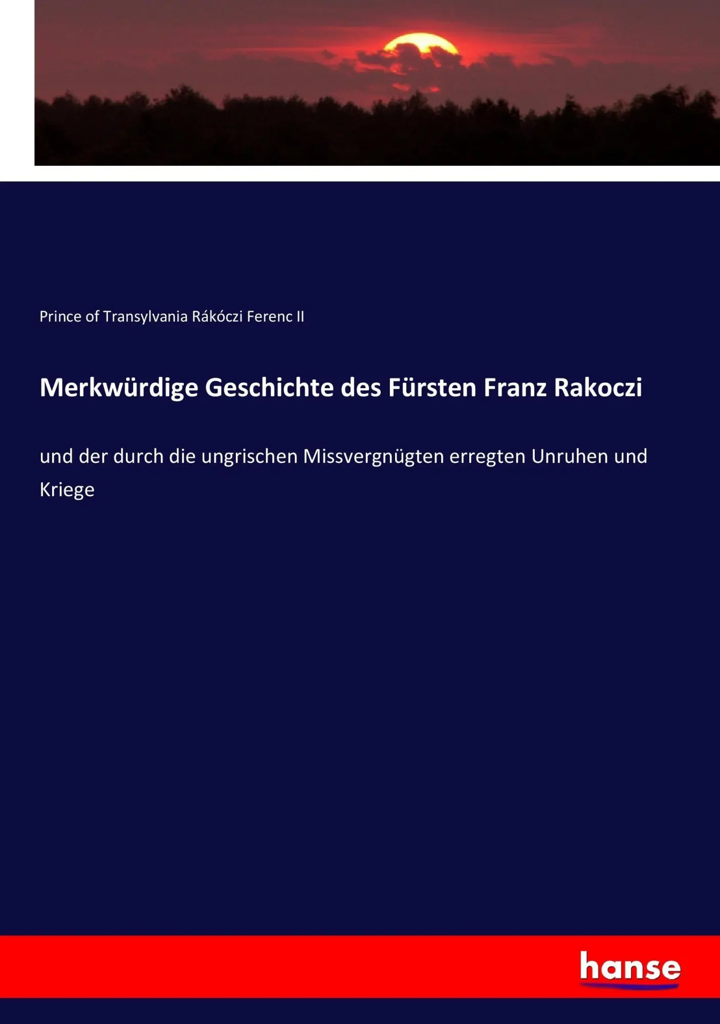 Cover: 9783743691896 | Merkwürdige Geschichte des Fürsten Franz Rakoczi | II | Taschenbuch