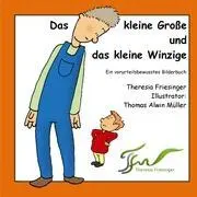 Cover: 9783848251896 | Das kleine Große und das kleine Winzige | Theresia Friesinger | Buch