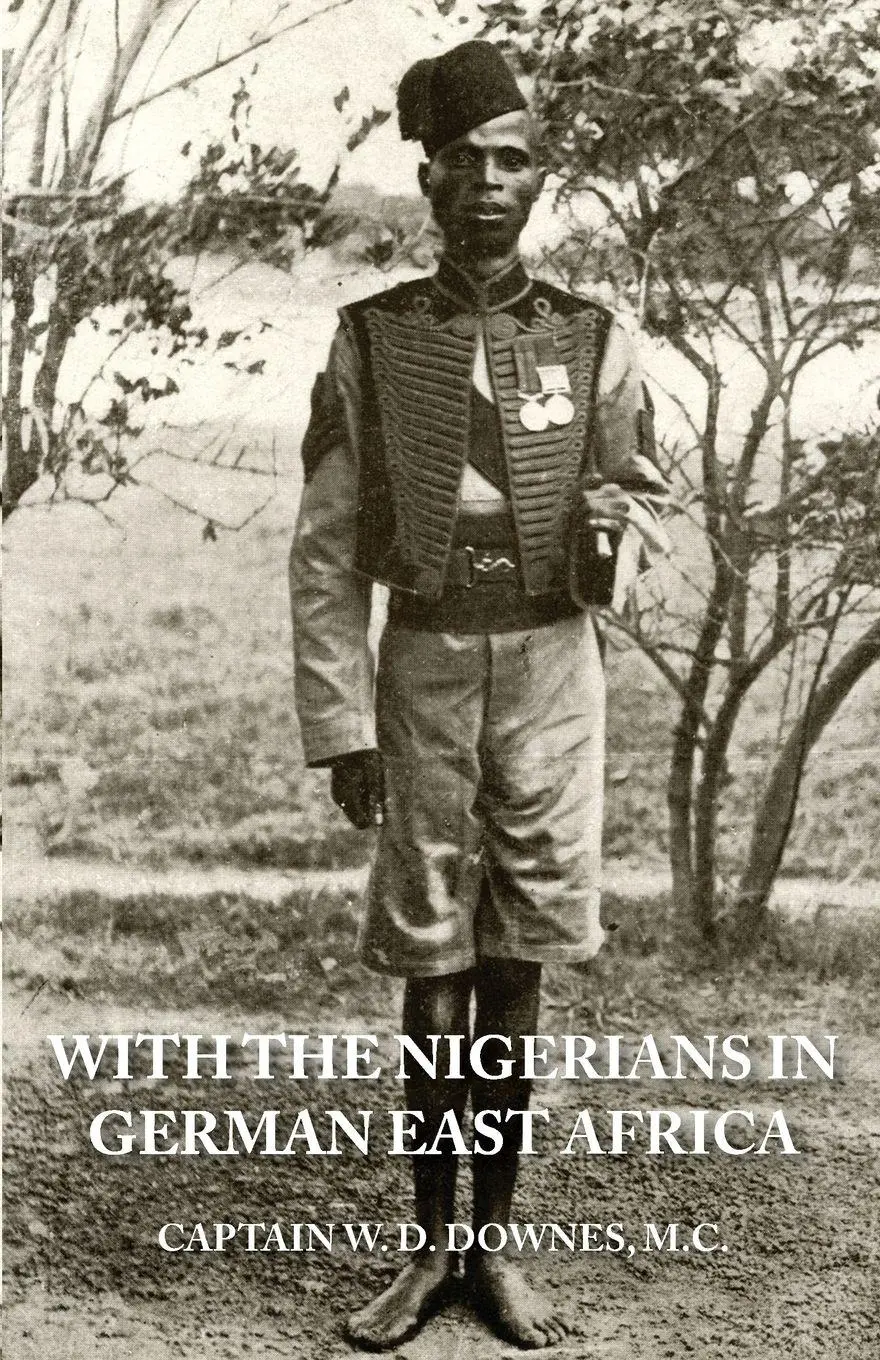 Cover: 9781783311996 | WITH THE NIGERIANS IN GERMAN EAST AFRICA | Capt. W D Downes | Buch