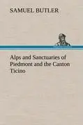 Cover: 9783849161996 | Alps and Sanctuaries of Piedmont and the Canton Ticino | Samuel Butler