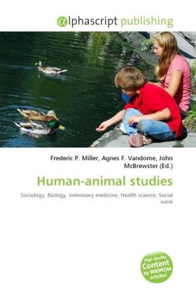 Human-animal studies | Frederic P. Miller (u. a.) | Taschenbuch | Englisch | Alphascript Publishing | EAN 9786130851996 - Miller, Frederic P.