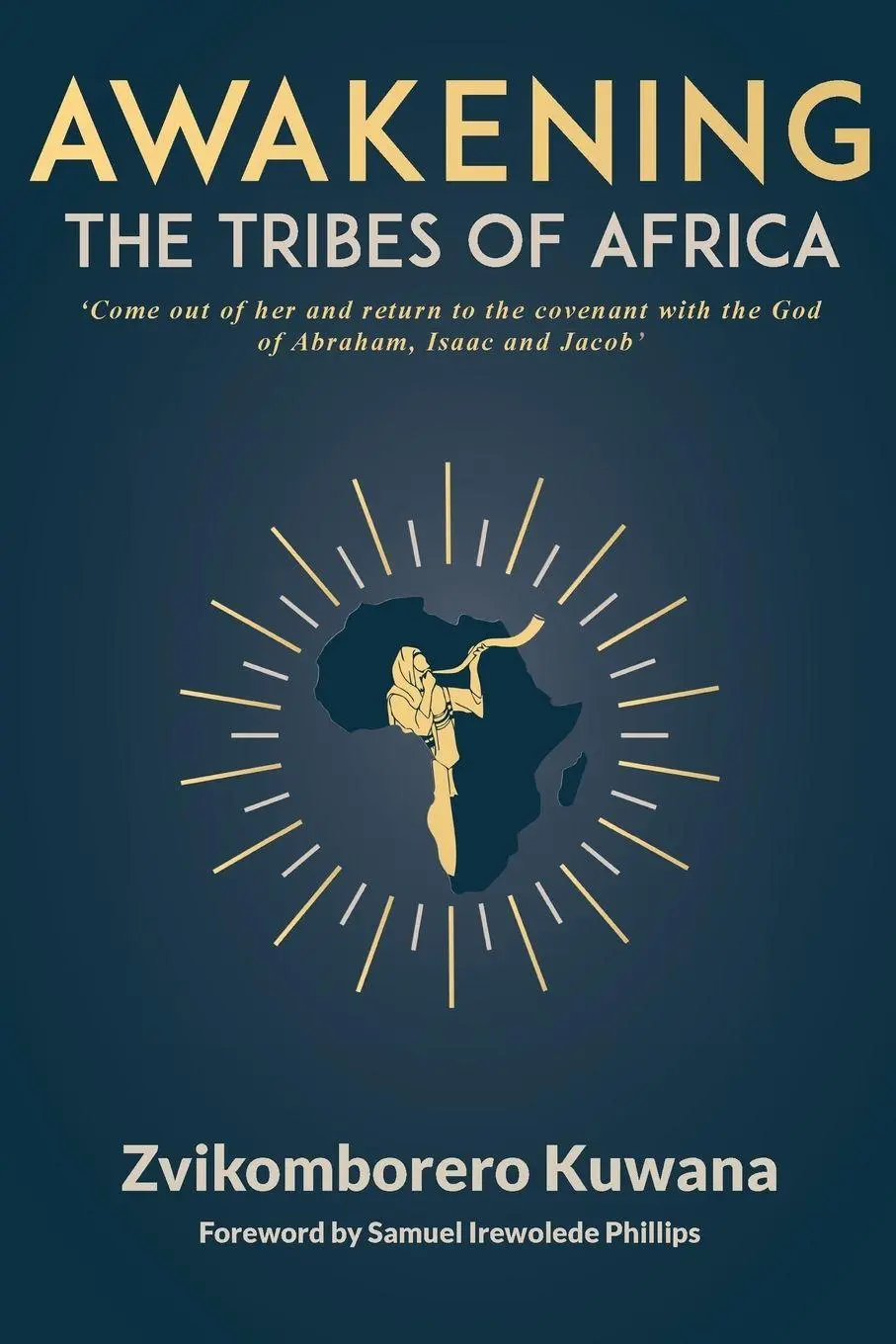 Cover: 9781834922096 | AWAKENING THE TRIBES OF AFRICA | Zvikomborero Kuwana | Taschenbuch