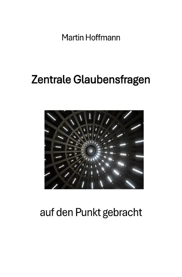 Cover: 9783565442096 | Zentrale Glaubensfragen auf den Punkt gebracht | DE | Martin Hoffmann