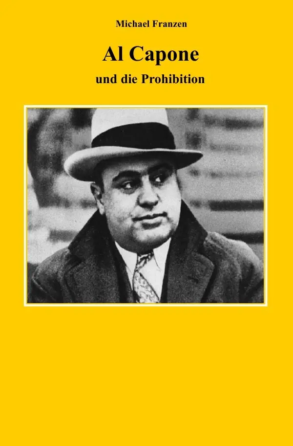 Cover: 9783748522096 | Al Capone | und die Prohibition | Michael Franzen | Taschenbuch | 2019