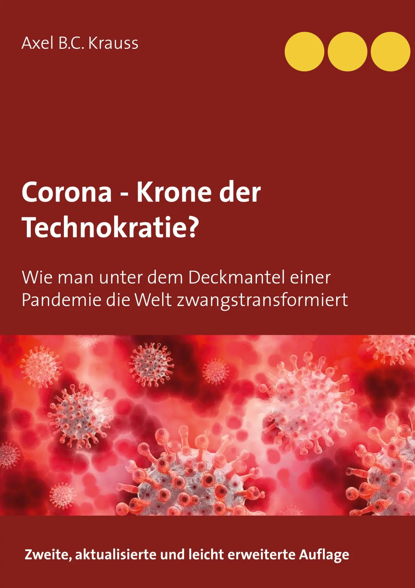 Cover: 9783753472096 | Corona - Krone der Technokratie? | Axel B. C. Krauss | Taschenbuch