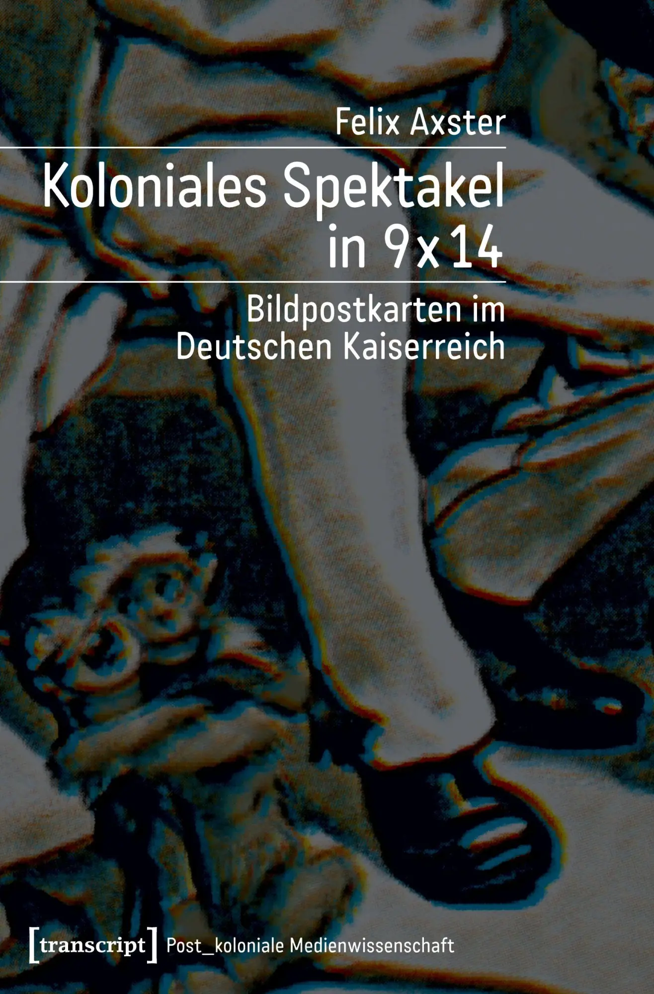 Cover: 9783837622096 | Koloniales Spektakel in 9 x 14 | Felix Axster | Taschenbuch | 248 S.