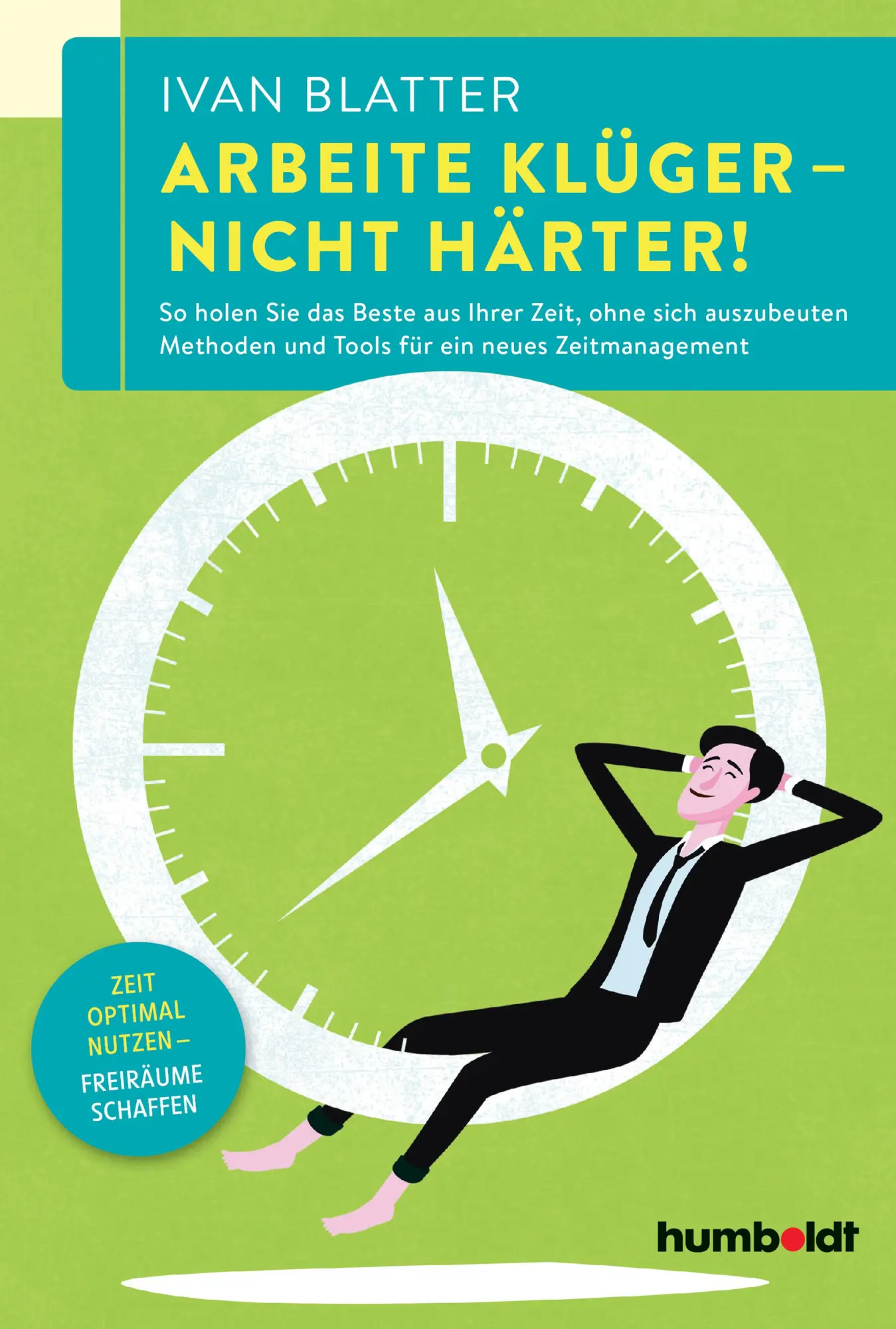 Cover: 9783842642096 | Arbeite klüger - nicht härter! | Ivan Blatter | Taschenbuch | 196 S.