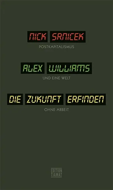 Cover: 9783893202096 | Die Zukunft erfinden | Postkapitalismus und eine Welt ohne Arbeit