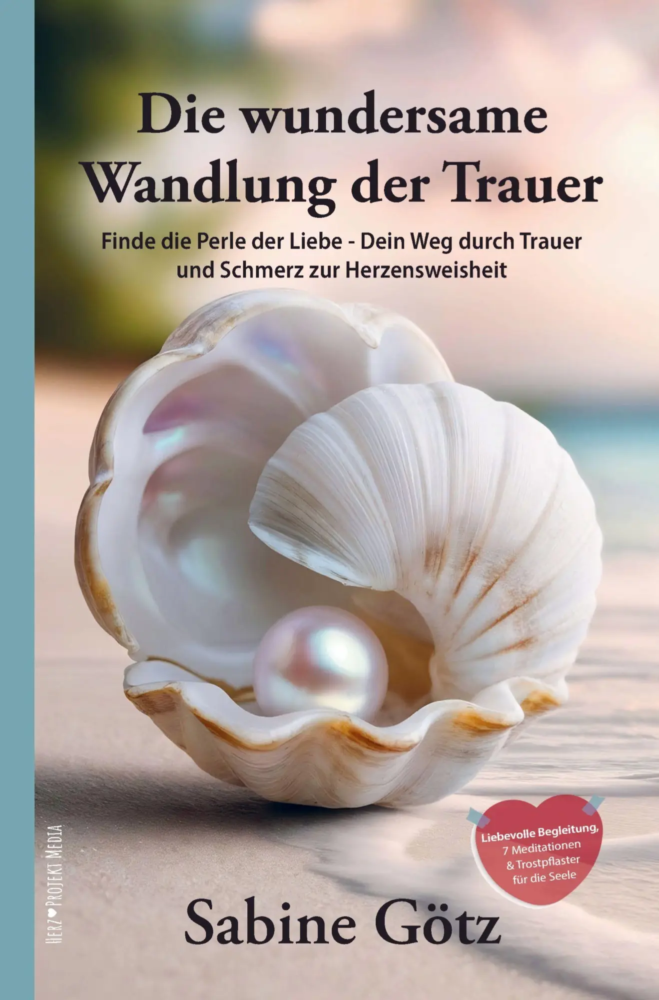 Cover: 9783912622096 | Die wundersame Wandlung der Trauer | Sabine Götz | Taschenbuch | 2026
