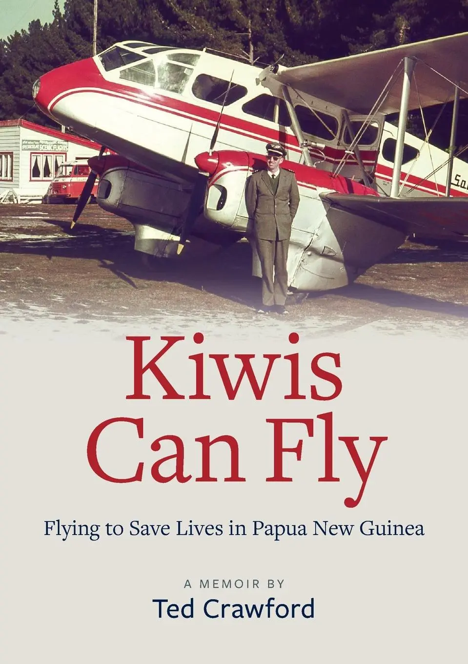 Cover: 9780473732196 | Kiwis Can Fly | Flying to Save Lives in Papua New Guinea | Crawford