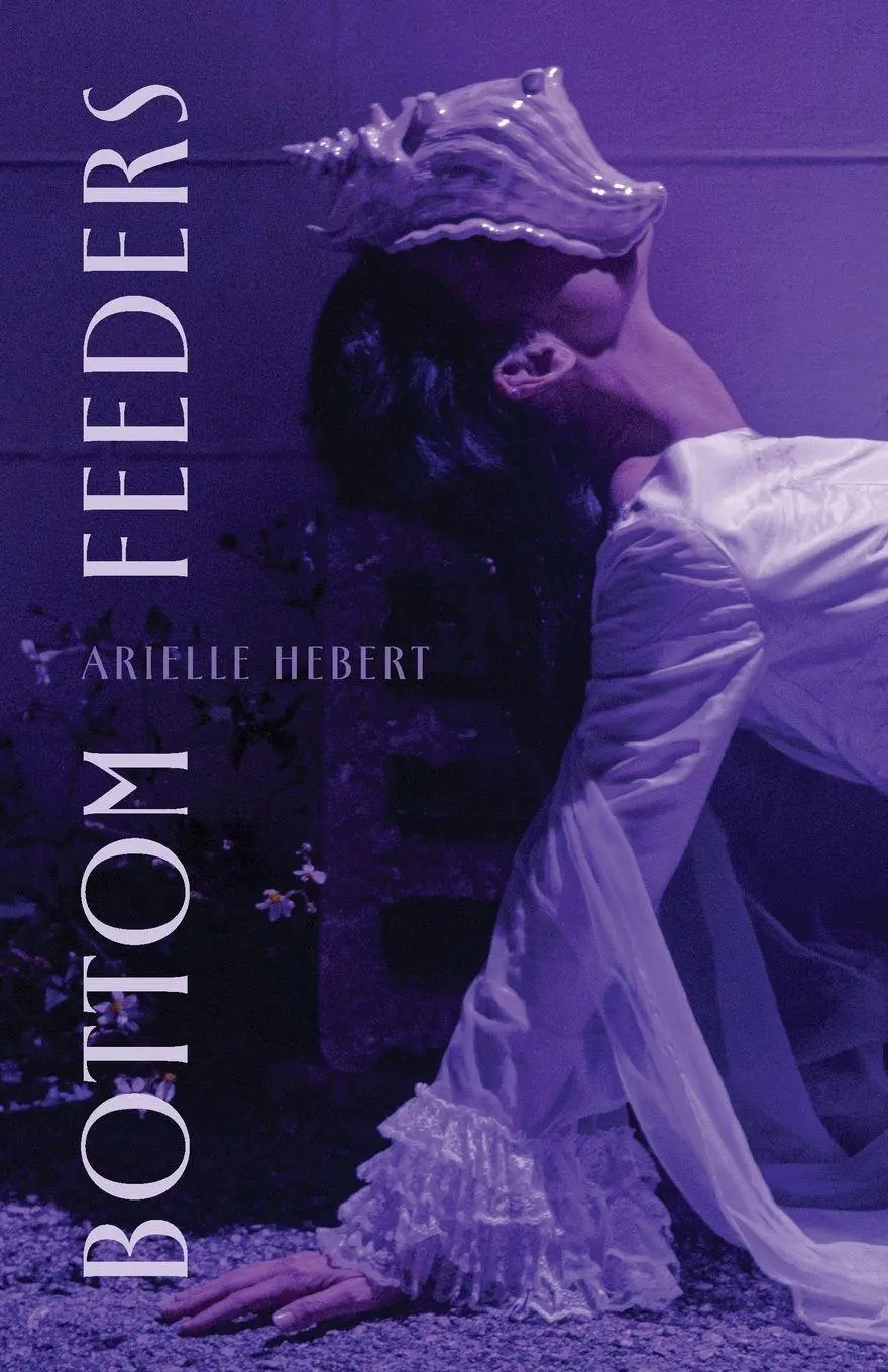 Cover: 9781625572196 | Bottom Feeders | Arielle Hebert | Taschenbuch | None | Englisch | 2026