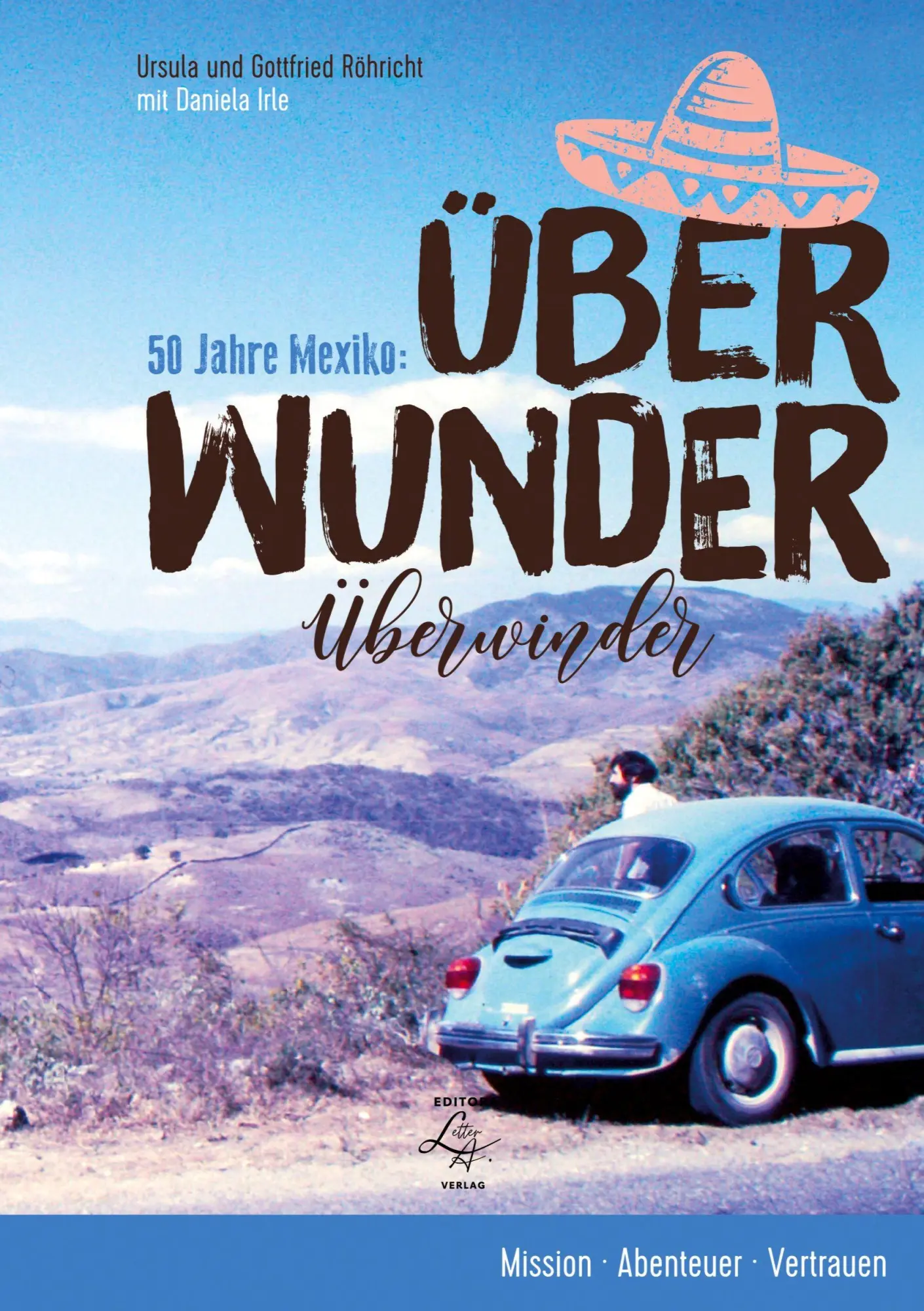 Cover: 9783696352196 | Über Wunder. Überwinder. 50 Jahre Mexiko | Mission Abenteuer Vertrauen