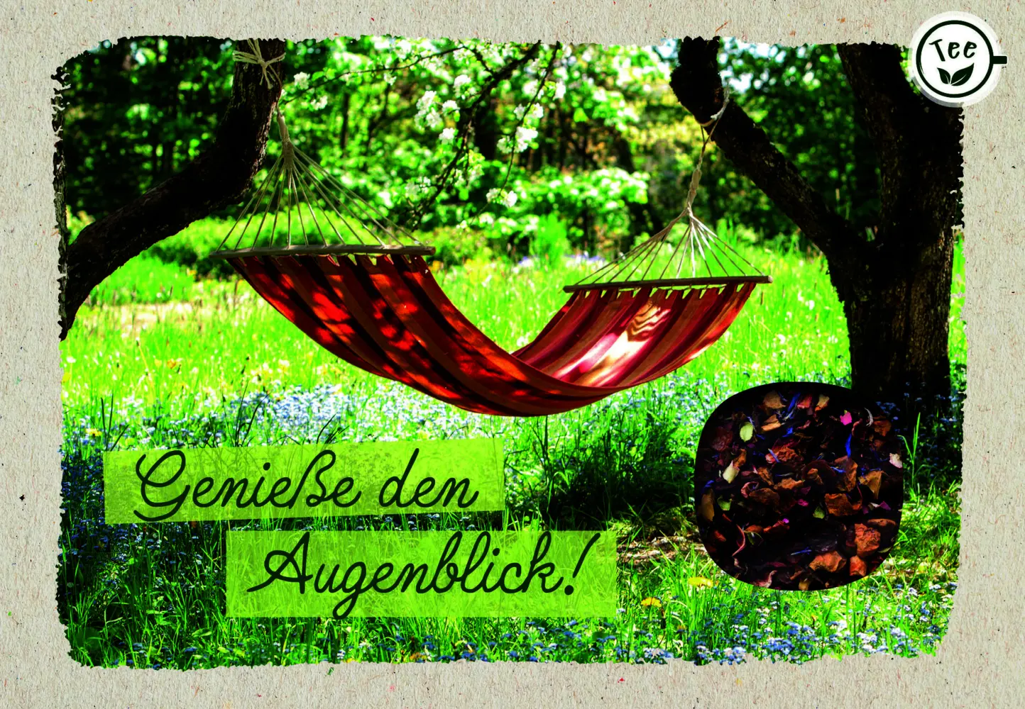 Genieße den Augenblick!