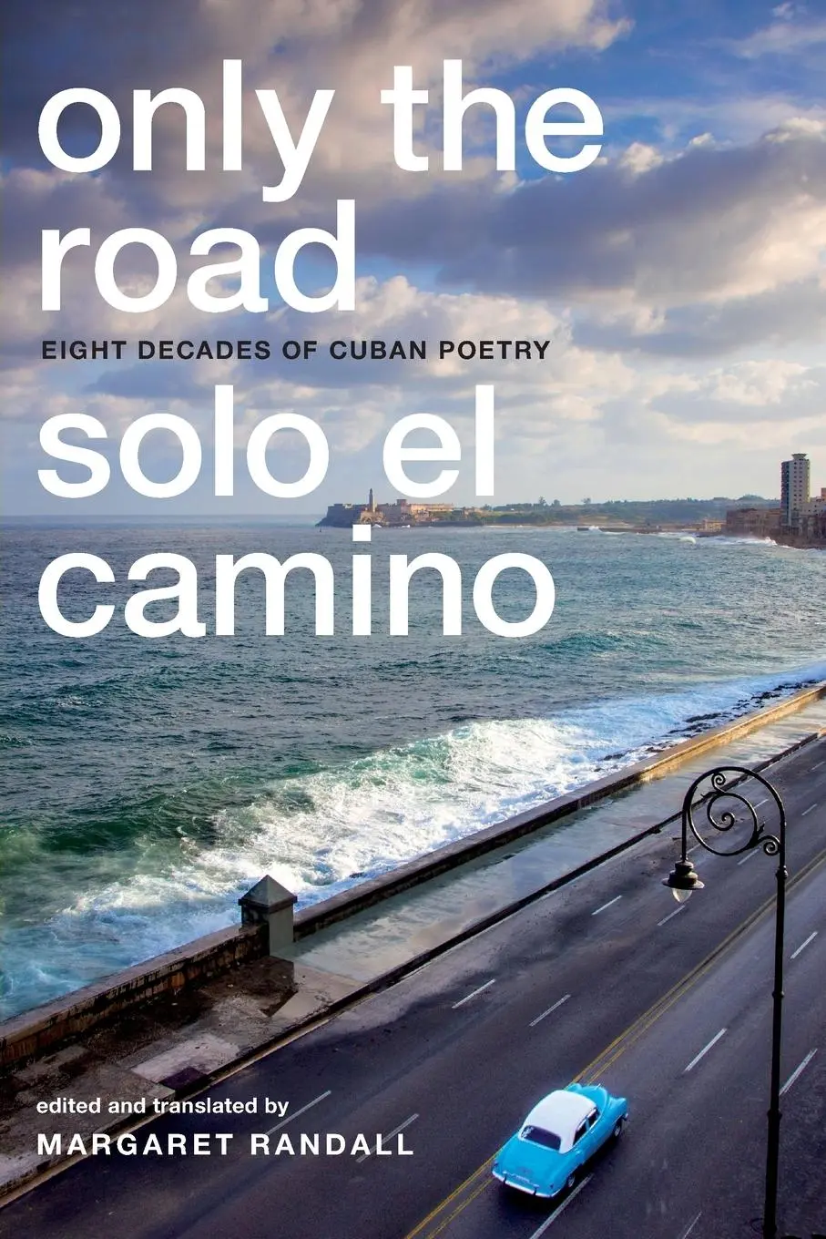 Cover: 9780822362296 | Only the Road / Solo el Camino | Eight Decades of Cuban Poetry | Buch