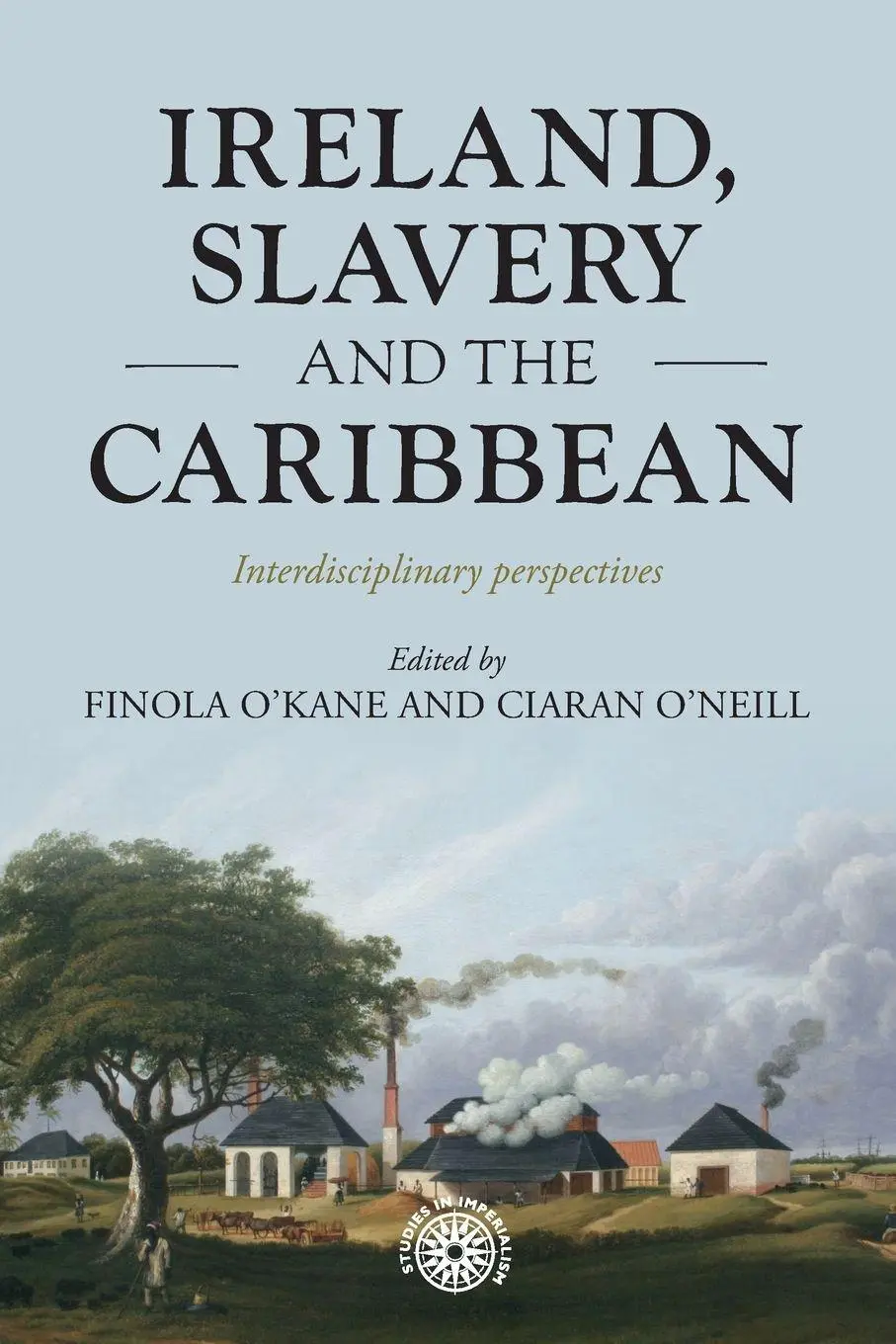 Cover: 9781526182296 | Ireland, slavery and the Caribbean | Interdisciplinary perspectives