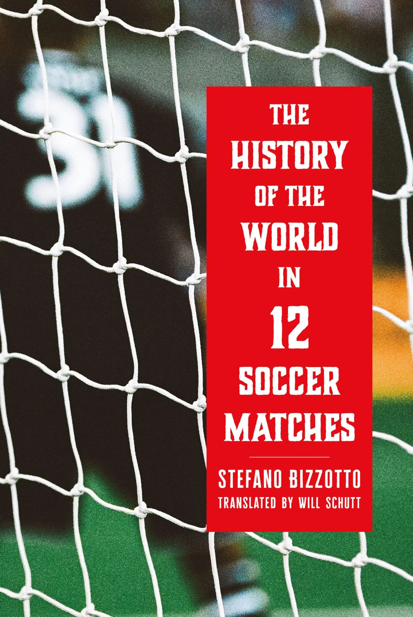 Cover: 9781685892296 | The History of the World in 12 Soccer Matches | Stefano Bizzotto