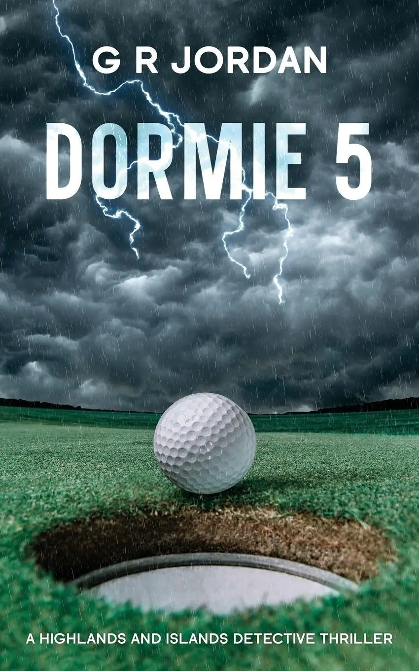 Cover: 9781915562296 | Dormie 5 | A Highlands and Islands Detective Thriller | G R Jordan
