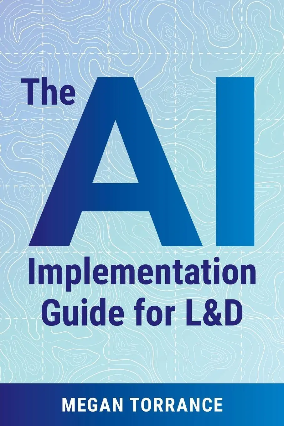 Cover: 9781963392296 | The AI Implementation Guide for L&amp;D | Megan Torrance | Taschenbuch